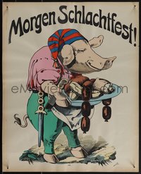 6k0169 MORGEN SCHLACHTFEST 18x22 German special poster 1890s pig carrying pork products, ultra rare!