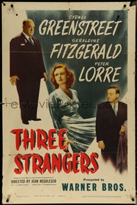 6p1250 THREE STRANGERS 1sh 1946 Sydney Greenstreet, Peter Lorre, sexy Geraldine Fitzgerald!