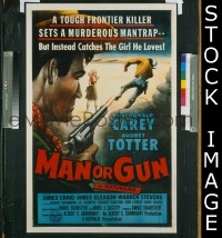 #368 MAN OR GUN 1sh '58 Carey, Totter 